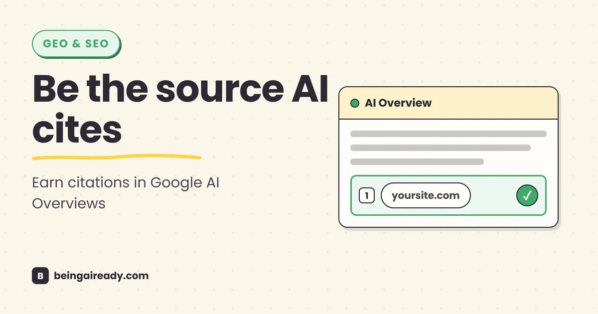 Cover graphic for 'How to Show Up in Google AI Overviews': a web page selected as a cited source inside a Google AI Overview answer box, with a small citation number, beside the headline Be the source AI cites.